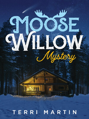 cover image of Moose Willow Mystery